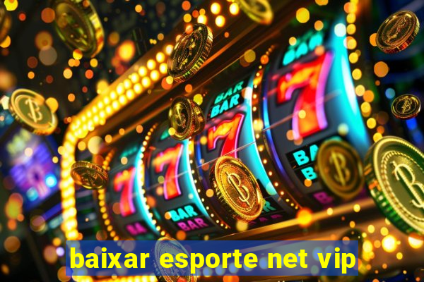 baixar esporte net vip